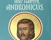 Sfantul Mucenic Andronic
